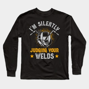 I'm Silently Judging Your Welds T Shirt For Women Men T-Shirt Long Sleeve T-Shirt